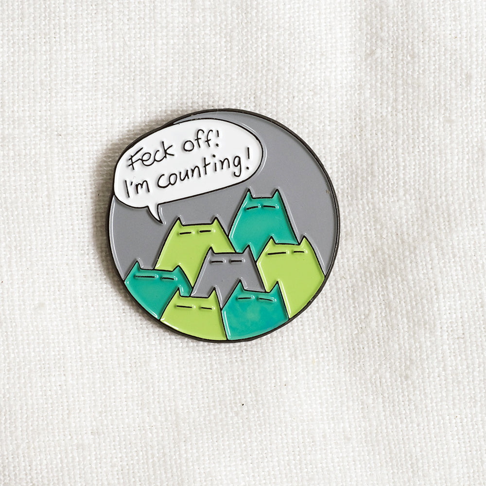 Feck off, I'm counting! - enamel pin